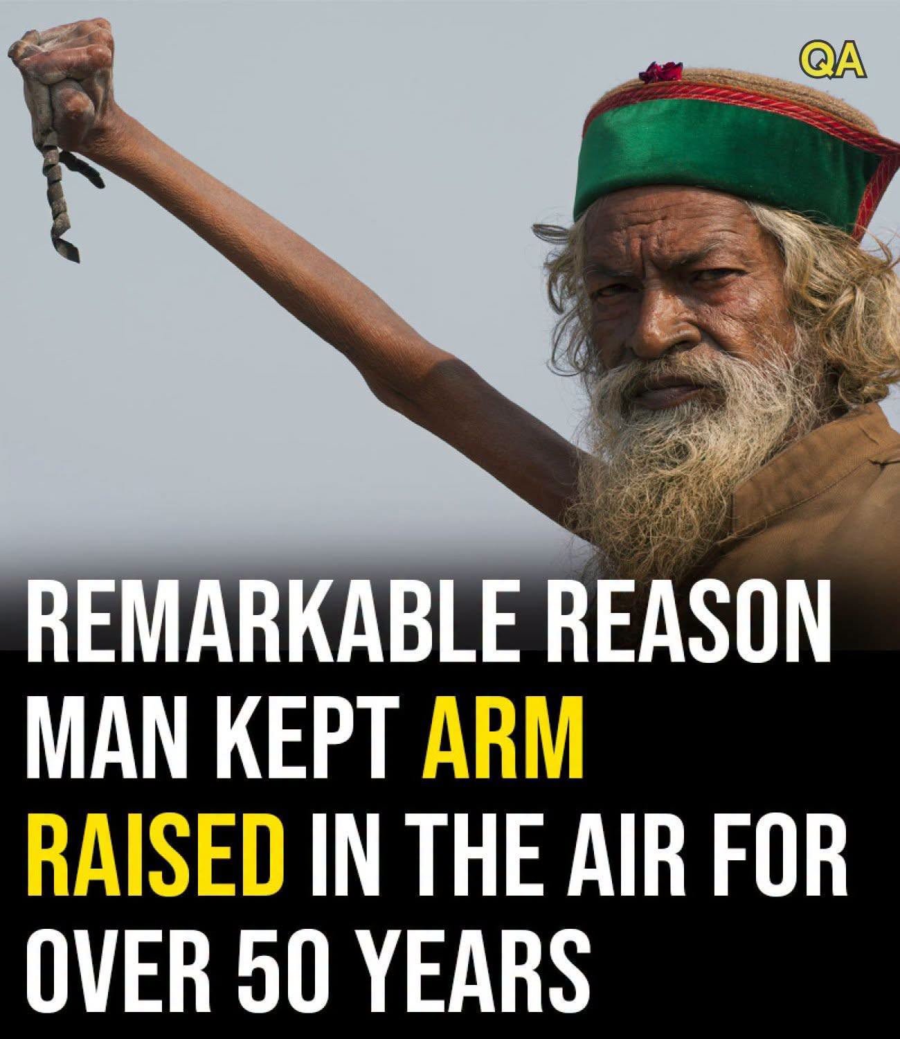 HT4. Remarkable reason man kept arm raised in the air for over 50 years